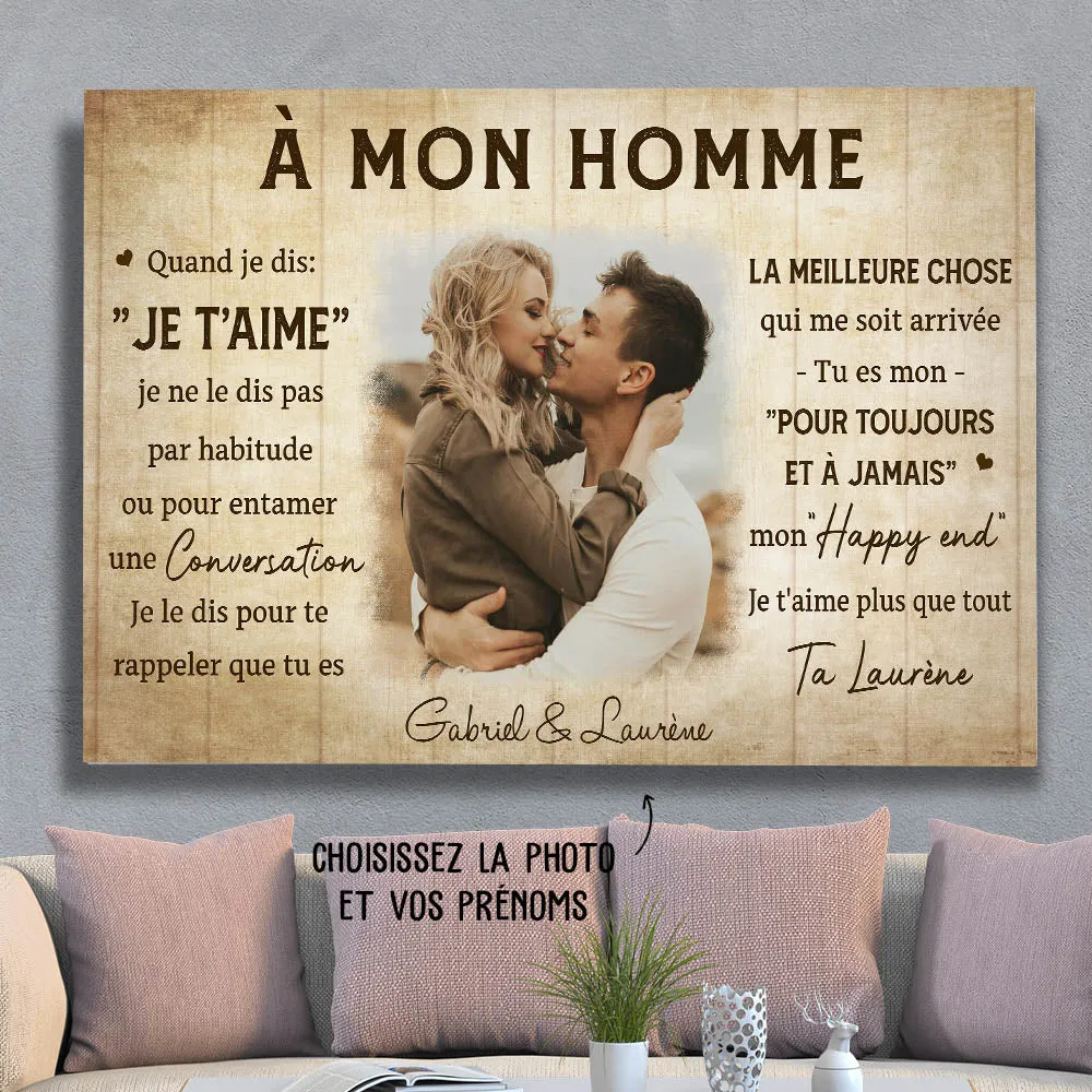 Toile Personnalisée - À Mon Homme, Quand Je Dis Je T‘Aime